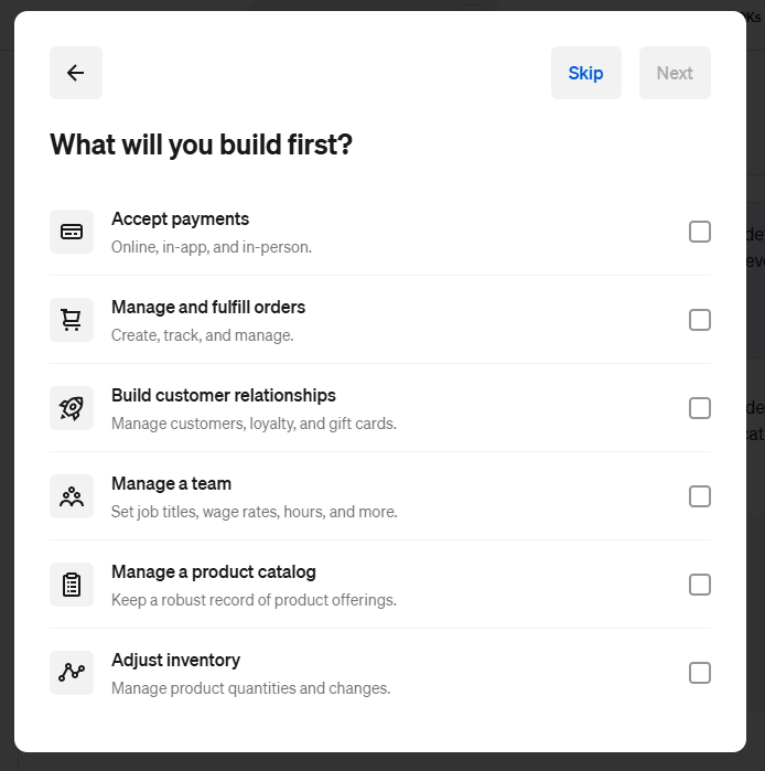 What will you build first? Click Skip at the top right.